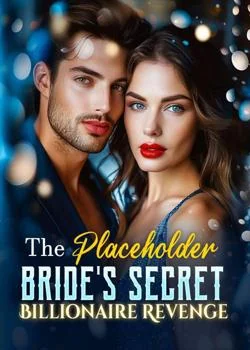 The Placeholder Bride's Secret Billionaire Revenge