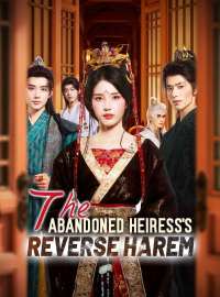 The Abandoned Heiress's Reverse Harem