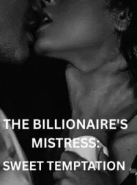 THE BILLIONAIRE'S MISTRESS: SWEET TEMPTATION 