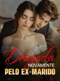 Desejada novamente pelo ex-marido