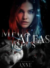 Meus alfas lúpus.(Romance hétero)