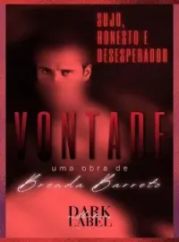 Vontade: Sujo, Honesto e Desesperador.