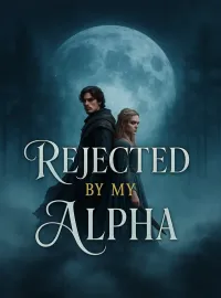 Rejected by My Alpha
