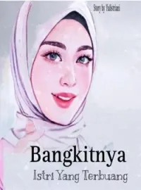 Bangkitnya Istri yang Terbuang