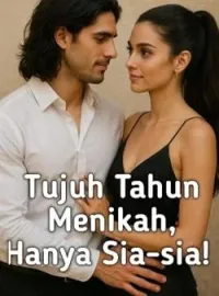 Tujuh Tahun Menikah, Hanya Sia-Sia!
