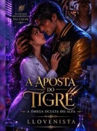 A Aposta do Tigre - A ômega oculta do Alfa