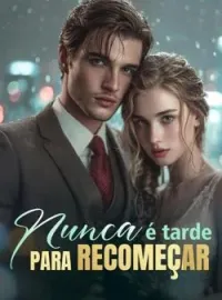 Nunca é tarde para recomeçar