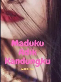 Maduku Adik Kandungku