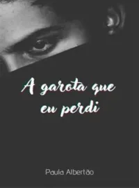 A garota que eu perdi
