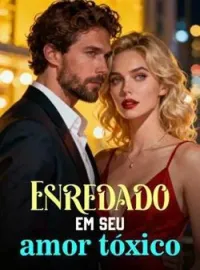 Enredado em seu amor tóxico