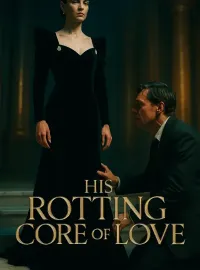His Rotting Core of Love