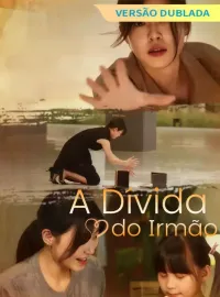 [Versão Dublada] A Dívida do Irmão