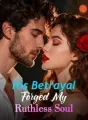 His Betrayal Forged My Ruthless Soul cover