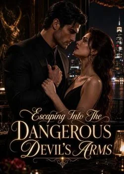 Escaping Into The Dangerous Devil's Arms