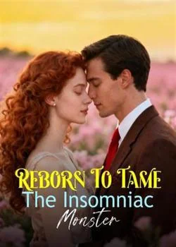 Reborn To Tame The Insomniac Monster