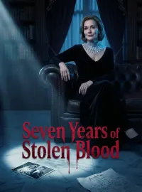 Seven Years of Stolen Blood