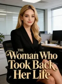 The Woman Who Took Back Her Life