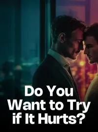 Do You Want to Try if It Hurts?