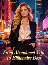 From Abandoned Wife To Billionaire Boss