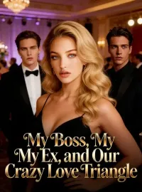 My Boss, My Ex, and Our Crazy Love Triangle