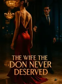 The Wife the Don Never Deserved