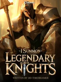 Others Summon Dragons, I Summon Legendary Knights