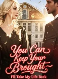 You Can Keep Your Brought—I’ll Take My Life Back