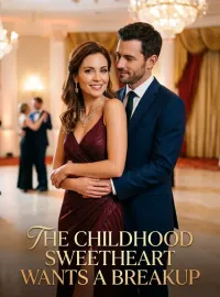 The Childhood Sweetheart Wants a Breakup