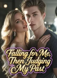 Falling for Me, Then Judging My Past