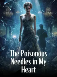 The Poisonous Needles in My Heart