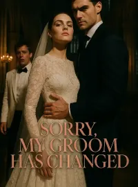 Sorry, My Groom Has Changed