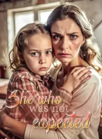 She who was not expected.