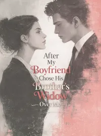 After My Boyfriend Chose His Brother’s Widow Over Me