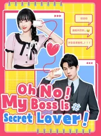 Oh No! My Boss Is My Secret Lover!