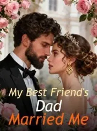 My Best Friend's Dad Married Me