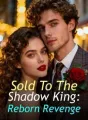 Sold To The Shadow King: Reborn Revenge cover