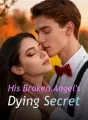 His Broken Angel's Dying Secret cover