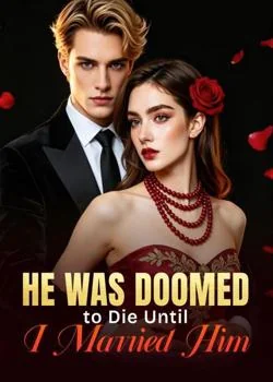 He Was Doomed to Die Until I Married Him