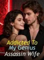 Addicted To My Genius Assassin Wife cover