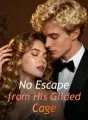 No Escape from His Gilded Cage cover