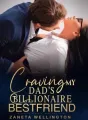 Craving My Dad's Billionaire Bestfriend cover