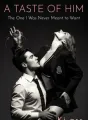 A Taste Of Him: The One I Was Never Meant to Want  cover