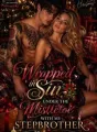 WRAPPED IN SIN: UNDER THE MISTLETOE WITH MY STEPBROTHER cover