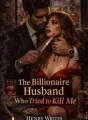 The billionaire husband who tried to kill me  cover