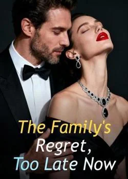 The Family's Regret, Too Late Now