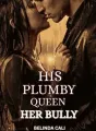 HIS PLUMPY QUEEN HER BULLY cover