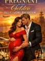 Pregnant by the Golden Billionaire Bachelor cover