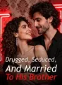 Drugged, Seduced, And Married To His Brother cover