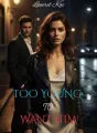Too Young To Want Him cover
