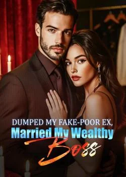 Dumped My Fake-Poor Ex, Married My Wealthy Boss